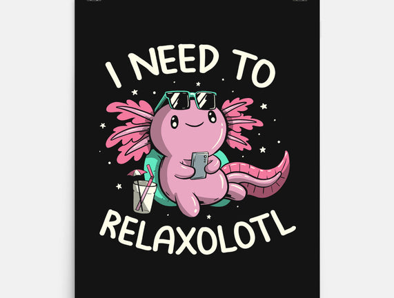 I Need To Relaxalotl