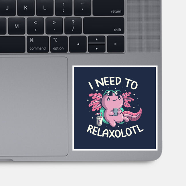 I Need To Relaxalotl-None-Glossy-Sticker-koalastudio