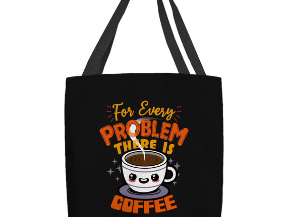 For Every Problem There Is Coffee
