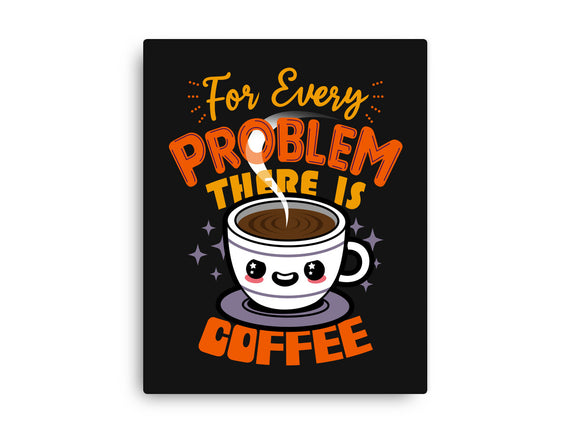 For Every Problem There Is Coffee