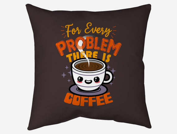 For Every Problem There Is Coffee