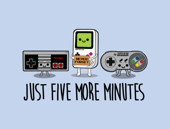 Just Five More Minutes