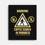 Warning Coffee Search-None-Stretched-Canvas-rocketman_art