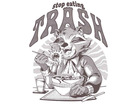 Stop Eating Trash