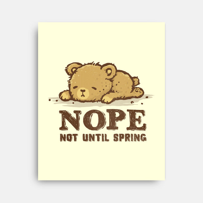 Nope Not Until Spring-None-Stretched-Canvas-kg07