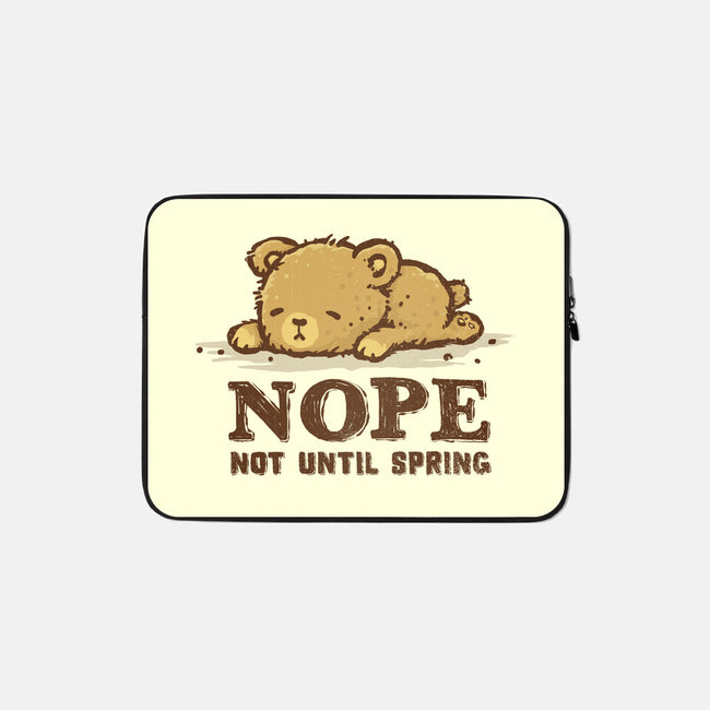 Nope Not Until Spring-None-Zippered-Laptop Sleeve-kg07