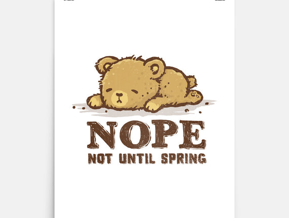 Nope Not Until Spring