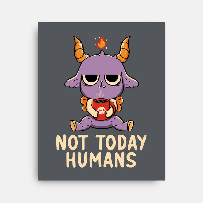 Not Today Humans-None-Stretched-Canvas-tobefonseca