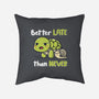 Better Late Than Never-None-Removable Cover-Throw Pillow-Freecheese