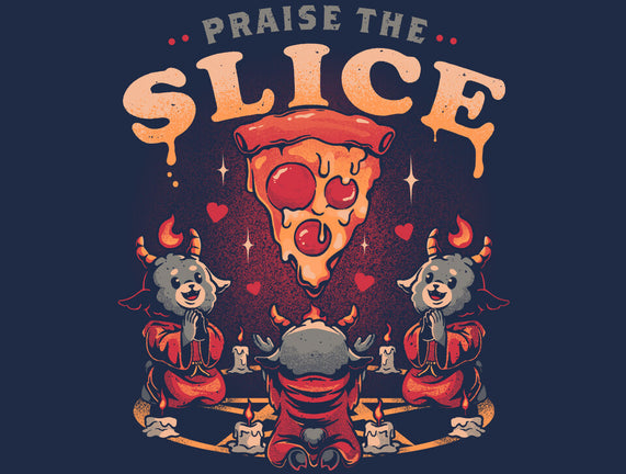 Praise The Slice