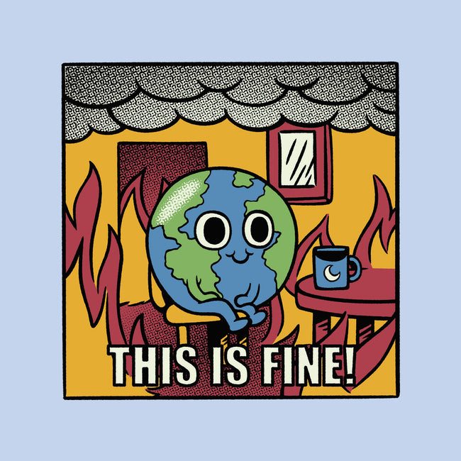 Earth It's Fine Room On Fire-None-Mug-Drinkware-tobefonseca