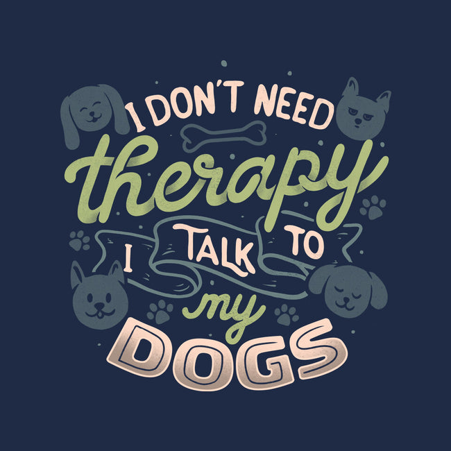I Don’t Need Therapy-Mens-Long Sleeved-Tee-tobefonseca