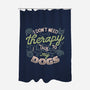 I Don’t Need Therapy-None-Polyester-Shower Curtain-tobefonseca