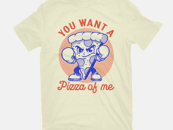 You Want A Pizza Of Me