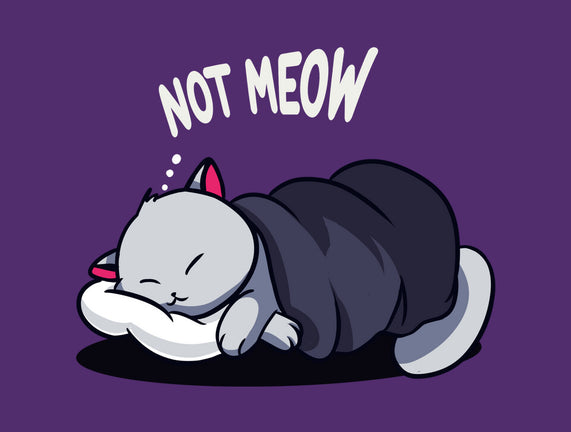 Not Meow