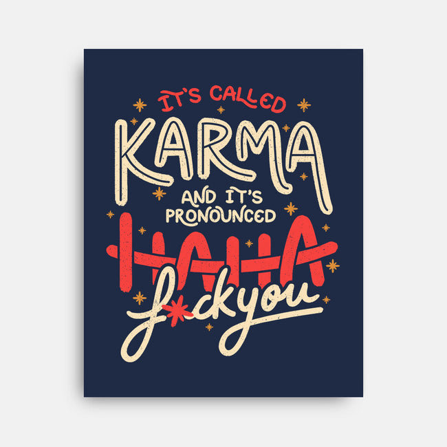 It's Called Karma-None-Stretched-Canvas-tobefonseca