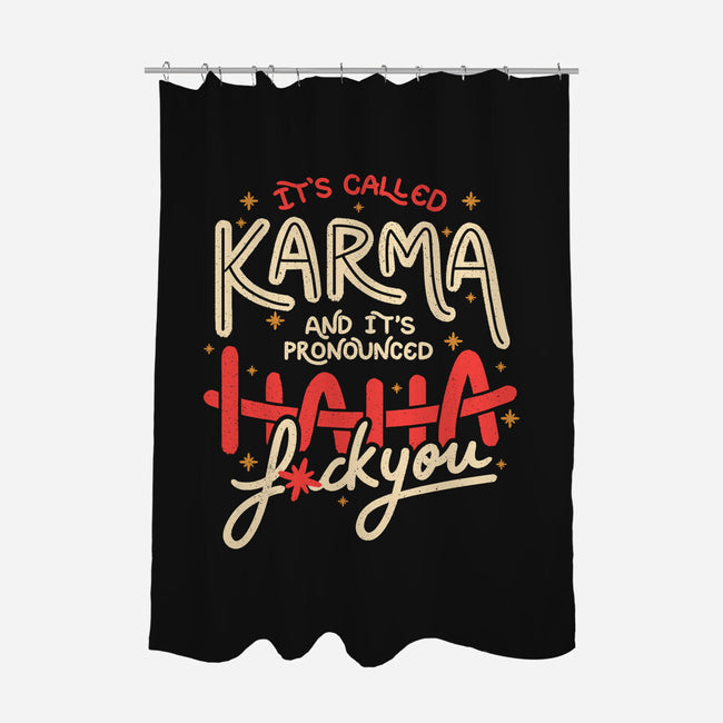 It's Called Karma-None-Polyester-Shower Curtain-tobefonseca