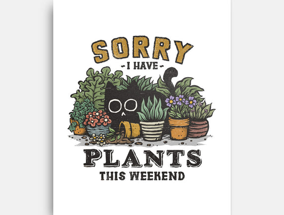 I Have Plants This Weekend