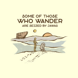 Some Are Seized By Jawas Some Are Seized By Jawas