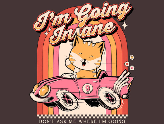 I'm Going Insane