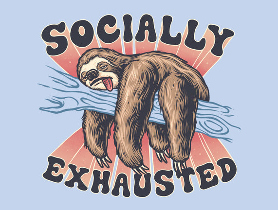 Socially Exhausted