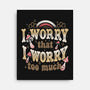 I Worry That I Worry Too Much-None-Stretched-Canvas-tobefonseca