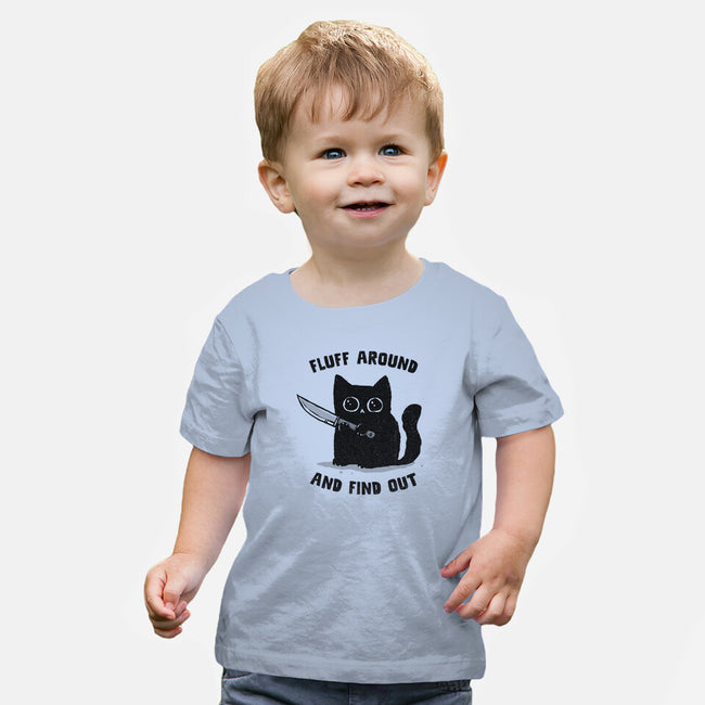 Fluff Around And Find Out-Baby-Basic-Tee-kg07