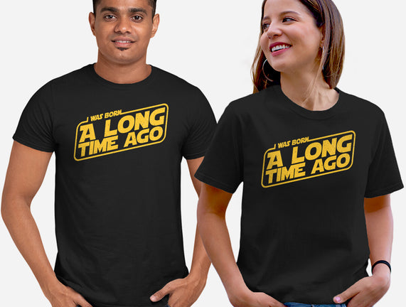 Born A Long Time Ago