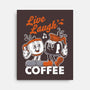 Live Laugh Coffee-None-Stretched-Canvas-Nemons