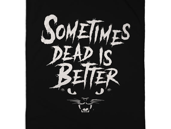 Sometimes Dead Is Better