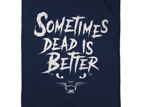 Sometimes Dead Is Better