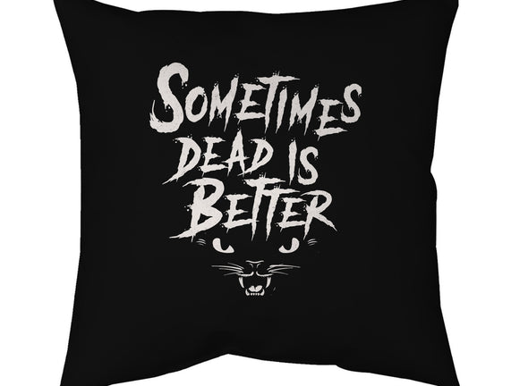 Sometimes Dead Is Better