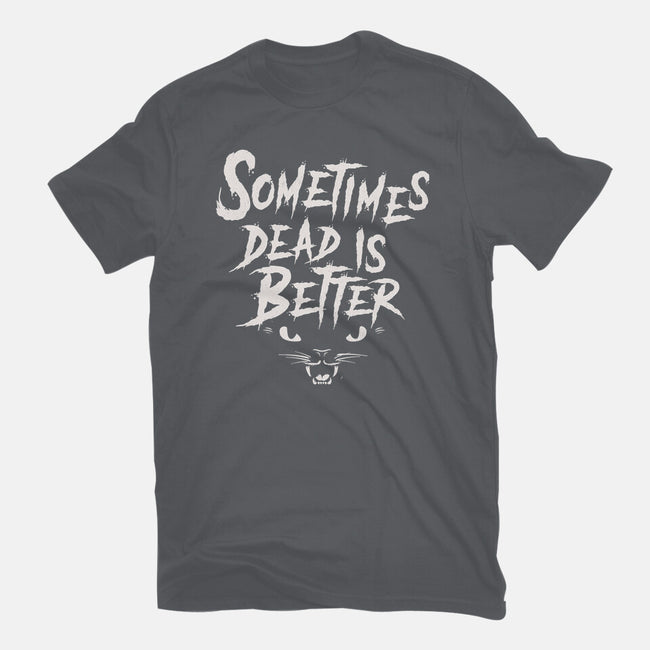 Sometimes Dead Is Better-Womens-Basic-Tee-Nemons