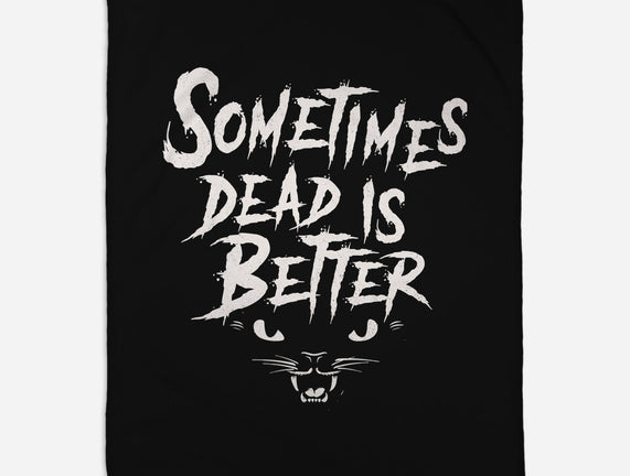 Sometimes Dead Is Better