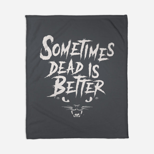 Sometimes Dead Is Better-None-Fleece-Blanket-Nemons