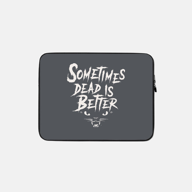 Sometimes Dead Is Better-None-Zippered-Laptop Sleeve-Nemons