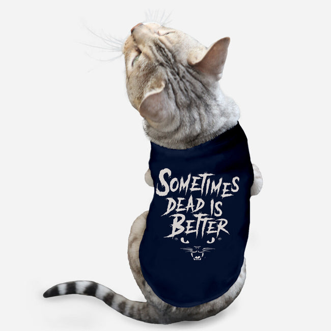 Sometimes Dead Is Better-Cat-Basic-Pet Tank-Nemons
