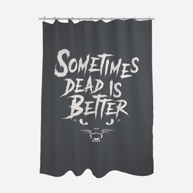 Sometimes Dead Is Better-None-Polyester-Shower Curtain-Nemons