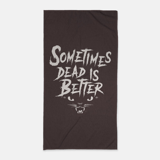 Sometimes Dead Is Better-None-Beach-Towel-Nemons