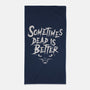 Sometimes Dead Is Better-None-Beach-Towel-Nemons