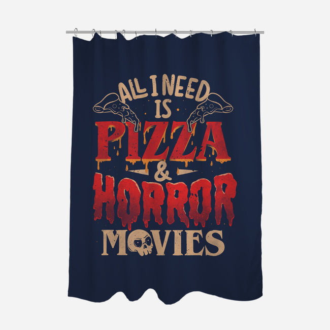 All I Need Is Pizza And Horror Movies-None-Polyester-Shower Curtain-eduely