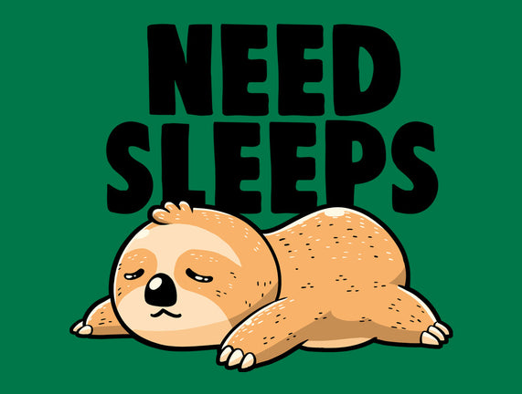 Need Sleeps