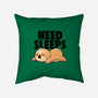 Need Sleeps-None-Removable Cover-Throw Pillow-koalastudio