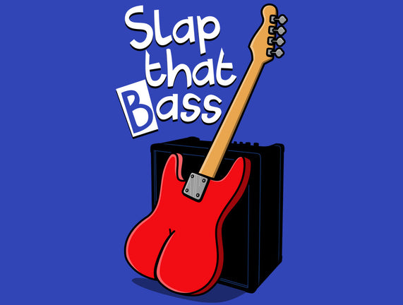 Slap That Bass