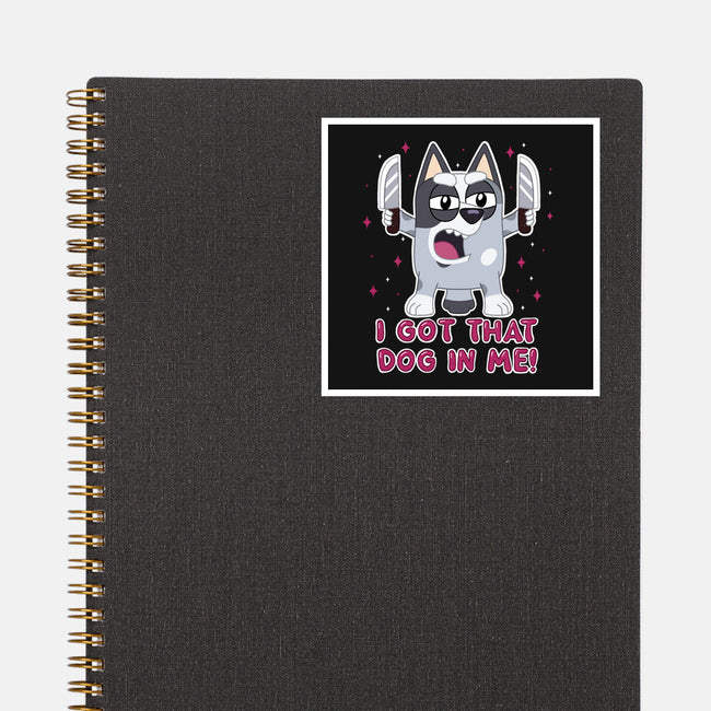 I Got That Dog In Me-None-Glossy-Sticker-Alexhefe