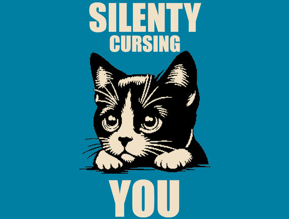 Silently Cursing You