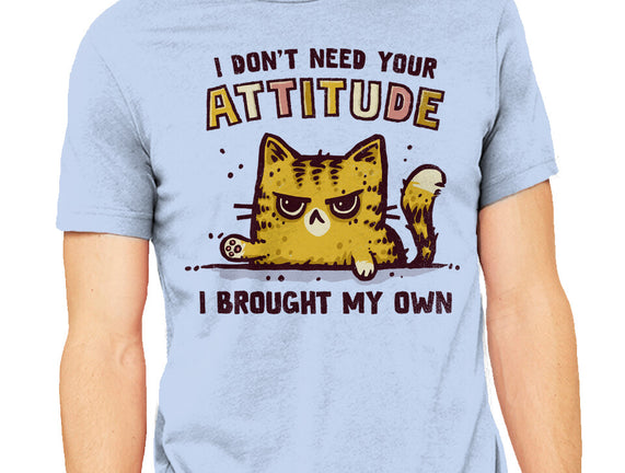 I Don't Need Your Attitude