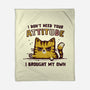 I Don't Need Your Attitude-None-Fleece-Blanket-kg07