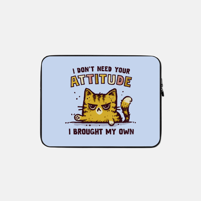 I Don't Need Your Attitude-None-Zippered-Laptop Sleeve-kg07