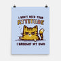 I Don't Need Your Attitude-None-Matte-Poster-kg07